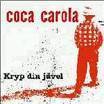 Coca Carola : Kryp Din Jävel